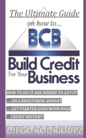 Ultimate Guide On How To Build Credit For Your Business