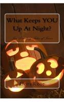 What Keeps YOU Up At Night?