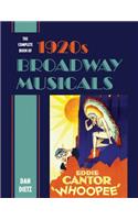 The Complete Book of 1920s Broadway Musicals