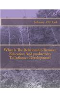 What Is The Relationship Between Education And productivity To Influence Development?