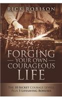 Forging Your Own Courageous Life
