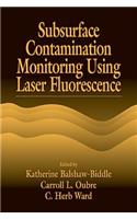 Subsurface Contamination Monitoring Using Laser Fluorescence