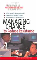 Managing Change To Reduce Resistance