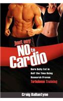 Just Say No to Cardio