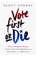 Vote First or Die