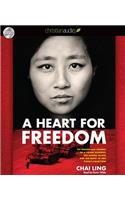 A Heart for Freedom: The Remarkable Journey of a Young Dissident, Her Daring Escape, and Her Quest to Free China's Daughters: The Remarkable Journey of a Young Dissident, Her Daring Escape, and Her Quest to Free China's Daughters