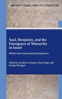 Saul, Benjamin, and the Emergence of Monarchy in Israel