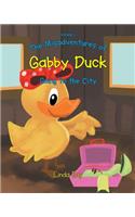 The Misadventures of Gabby Duck Going to the City