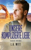 Unsere komplizierte Liebe