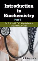 Introduction to Biochemistry : [For B.Sc. MLT, CVT, Physiotherapy, Nutrition & Health]