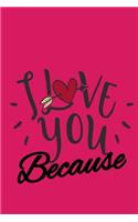 I Love You Because