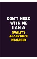 Don't Mess With Me, I Am A Quality Assurance Manager: 6X9 Career Pride 120 pages Writing Notebooks
