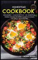 Homestead Cookbook: MEGA BUNDLE - 2 Manuscripts in 1 - 80+ Homestead - friendly recipes including casseroles, roast, ice-cream