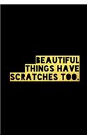 Beautiful Things Have Scratches Too: Composition Lined Notebook Journal Funny Gag Gift For Best Friend