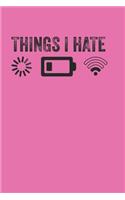 Things I Hate Programmer Gamer Funny Cute Background A beautiful