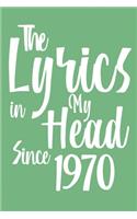 The Lyrics In My Head Since 1970 Notebook Birthday Gift