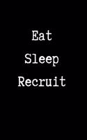 Eat Sleep Recruit - HR Funny Quote Notebook/Journal