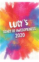 Lucy's Diary of Awesomeness 2020: Unique Personalised Full Year Dated Diary Gift For A Girl Called Lucy - 185 Pages - 2 Days Per Page - Perfect for Girls & Women - A Great Journal Fo