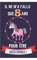 Il ne m'a fallu que 8 ans pour être aussi géniale