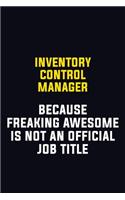 Inventory Control Manager Because Freaking Awesome Is Not An Official Job Title