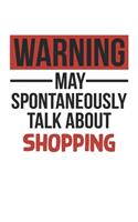 Warning May Spontaneously Talk About SHOPPING Notebook SHOPPING Lovers OBSESSION Notebook A beautiful