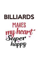Billiards Makes My Heart Super Happy Billiards Lovers Billiards Obsessed Notebook A beautiful