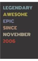 Legendary Awesome Epic Since November 2006 - Birthday Gift For 13 Year Old Men and Women Born in 2006