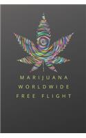 Marijuana Notebook. Cannabis Journal. Worldwide Free Flight funny Notebook 120 pages 6x9
