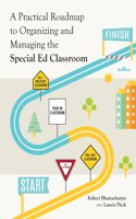 Practical Roadmap to Organizing and Managing the Special Ed Classroom