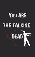 You are the talking dead