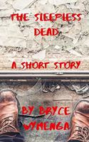 The Sleepless Dead: A Short Story