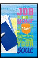 Job Fill You But Pocket But Adventure Fill Your Soul