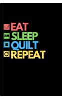 Eat Sleep Quilt Repeat