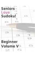 Seniors Love Sudoku! Beginner - Volume V