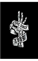 Epic since 1989: Cool Animated Skeleton Hand Design Sayings Blank Journal any occasional Gift (6"x9") Lined Notebook to write in