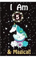 I Am 5 & Magical! Unicorn Journal Notebook
