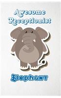 Awesome Receptionist Elephant A5 Lined Notebook 110 Pages: Funny Blank Journal For Job Career Appreciation Boss Co Worker Wide Animal. Unique Student Teacher Scrapbook/ Composition Great For Home School Writ