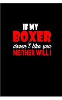 If My Boxer Doesn'T Like You Neither Will I