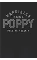 Happiness Is Being A Poppy Premium Quality: Family life Grandpa Dad Men love marriage friendship parenting wedding divorce Memory dating Journal Blank Lined Note Book Gift