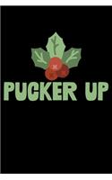 Pucker Up: Christmas Notebook - Funny Xmas Pun Sayings Santa Claus Winter Deals Holiday Season Mini Notepad Funny Xmas Humor Gift College Ruled (6"X9")