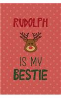 Rudolph Is My Bestie