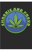 Chronic and Proud
