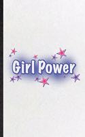 Girl Power: Blank Funny Women Feminist Lined Notebook/ Journal For Girl Power Equality, Inspirational Saying Unique Special Birthday Gift Idea Classic 6x9 110 P