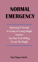 Normal Emergency