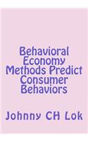 Behavioral Economy Methods Predict Consumer Behaviors
