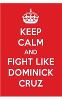 Keep Calm and Fight Like Dominick Cruz: Dominick Cruz Designer Notebook