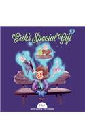Erik's special gift