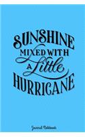 Sunshine Mixed With A Little Hurricane Journal Notebook: 6 x 9 - 100 Pages - Blank Unlined Paper - School Student Teacher Office