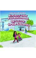 Mi Primera Visita a la Biblioteca / My First Trip to the Library: (Mi Primer Paseo / My First Trip)