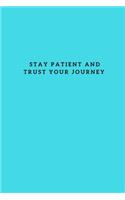 Stay patient and trust your journey
